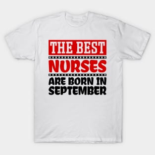 The Best Nurses Are Born In September T-Shirt